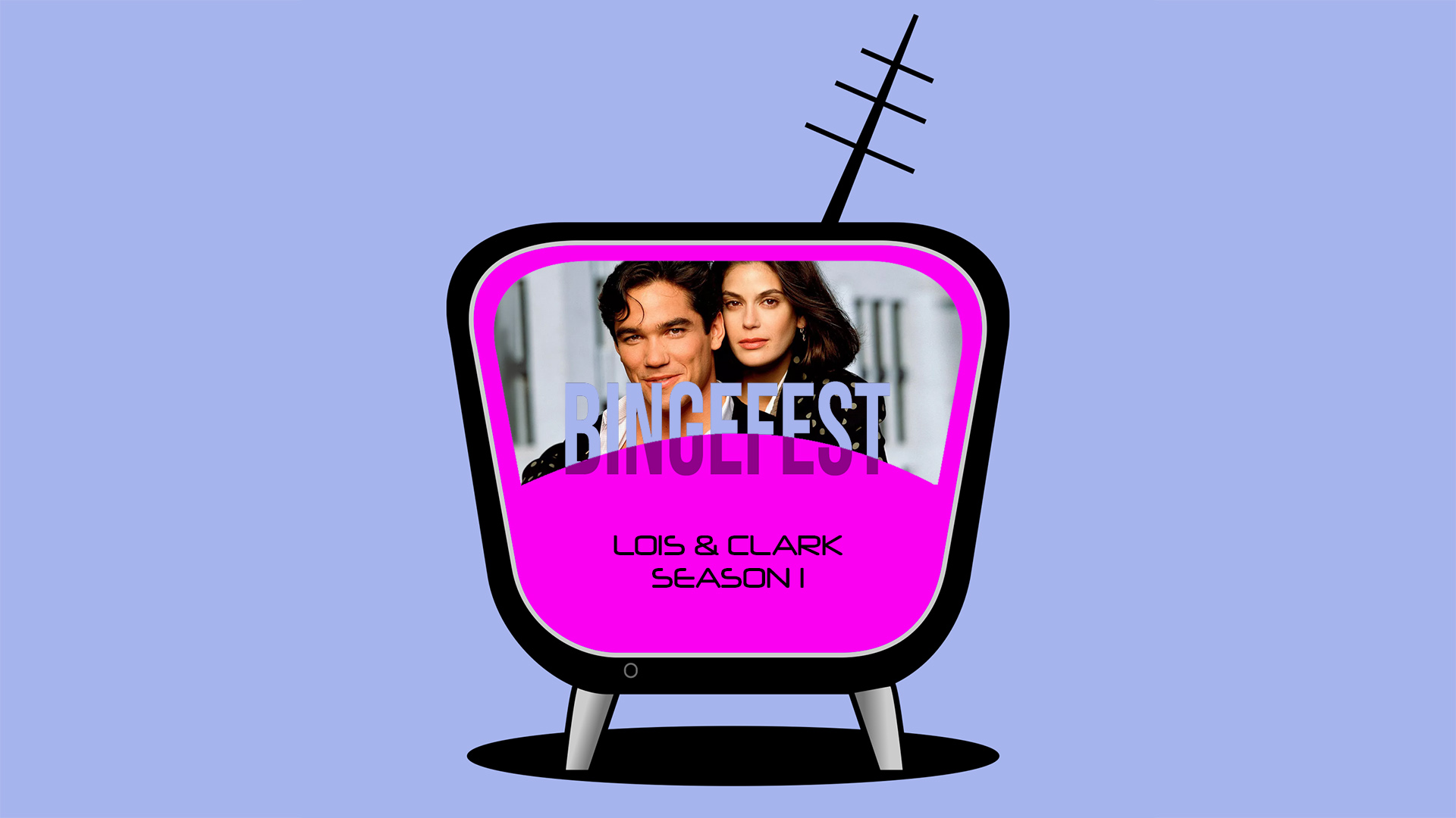 Lois & Clark on BingeFest